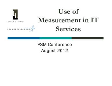 Use of Measurement in IT Services PSM Conference August 2012
