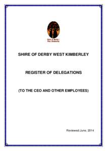 SHIRE OF DERBY WEST KIMBERLEY  REGISTER OF DELEGATIONS (TO THE CEO AND OTHER EMPLOYEES)