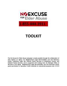 TOOLKIT  The No Excuse for Elder Abuse campaign is made possible through the collaboration of Area Agency on Aging 1-B, Neighborhood Legal Services/Elder Law and Advocacy Center, Lakeshore Legal Aid, Catholic Social Serv