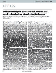 Vol 445 | 22 February 2007 | doi:[removed]nature05578  LETTERS Moisture transport across Central America as a positive feedback on abrupt climatic changes Guillaume Leduc1, Laurence Vidal1, Kazuyo Tachikawa1, Frauke Roste