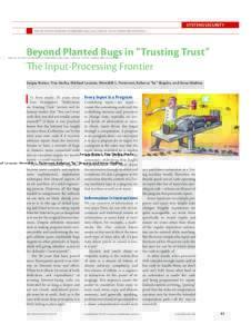 SYSTEMS SECURITY Editors: Patrick McDaniel,  | Sean W. Smith,  Beyond Planted Bugs in “Trusting Trust” The Input-Processing Frontier Sergey Bratus, Trey Darley, Michael Locasto