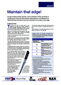 Industry  Maintain that edge! It’s part of basic butcher training – how to sharpen a knife, but failing to sharpen your knives can have serious repercussions. Luke Benjamin of Total Knife Care reminds us just how imp