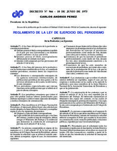 DECRETO Nº [removed]DE JUNIO DE 1975 CARLOS ANDRES PEREZ Presidente de la República En uso de la atribución que le confiere el Ordinal 10 del Artículo 190 de la Constitución, decreta el siguiente:  REGLAMENTO DE LA 