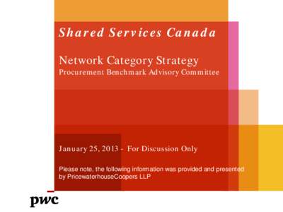 Shared Services Canada Network Category Strategy Procurement Benchmark Advisory Committee  January 25, [removed]For Discussion Only