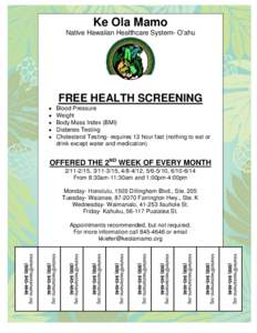 Ke Ola Mamo Native Hawaiian Healthcare System- O’ahu FREE HEALTH SCREENING • •