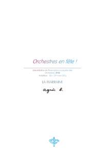 Orchestres en fête ! Une initiative de l’Association Française des Orchestres (AFO) 7e édition - 20 > 29 marsLA MARRAINE
