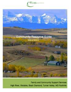Community Resource Guide[removed]Family and Community Support Services High River, Okotoks, Black Diamond, Turner Valley, MD Foothills