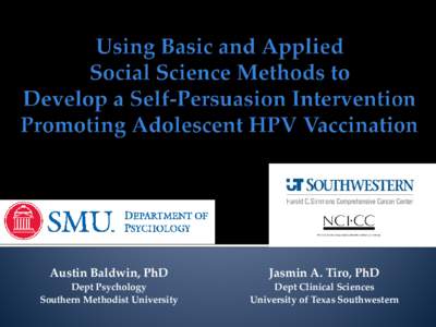 Austin Baldwin, PhD  Dept Psychology Southern Methodist University  Jasmin A. Tiro, PhD
