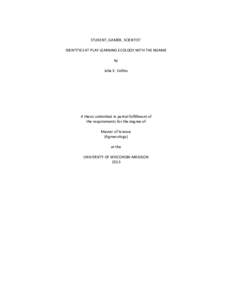 STUDENT, GAMER, SCIENTIST: IDENTITIES AT PLAY LEARNING ECOLOGY WITH THE NGAME by Julia E. Collins  A thesis submitted in partial fulfillment of