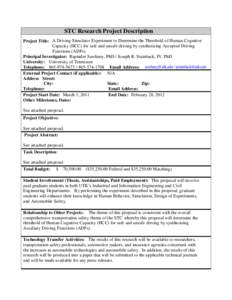 STC Research Project Description Project Title: A Driving Simulator Experiment to Determine the Threshold of Human Cognitive Capacity (HCC) for safe and unsafe driving by synthesizing Accepted Driving Functions (ADFs). P