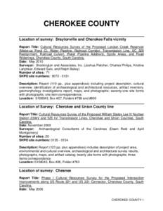 CHEROKEE COUNTY Location of survey: Draytonville and Cherokee Falls vicinity Report Title: Cultural Resources Survey of the Proposed London Creek Reservoir (Make-up Pond C), Water Pipeline, Railroad Corridor, Transmissio