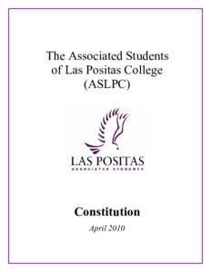 The Associated Students  of Las Positas College  (ASLPC)  Constitution  April 2010