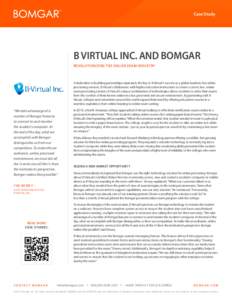 Case Study  B Virtual Inc. and Bomgar Revolutionizing the Online Exam Industry  A dedication to building partnerships represents the key to B Virtual’s success as a global leader in live online