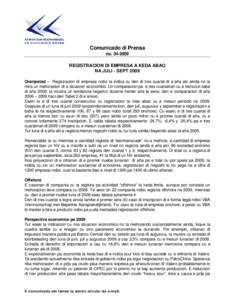 Comunicado di Prensa noREGISTRACION DI EMPRESA A KEDA ABAO NA JULI - SEPT 2009 Oranjestad – Registracion di empresa nobo ta indica cu den di tres cuartal di e aña aki ainda no ta mira un mehoracion di e situ