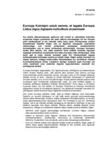 IP[removed]Brüssel, 9. märts 2010 Euroopa Komisjon astub samme, et tagada Euroopa Liidus õigus õiglasele kohtulikule arutamisele Kui Eestis liiklusõnnetusse sattunud Läti turistil ei võimaldata kohtuliku