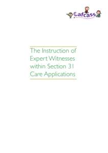 The Instruction of Expert Witnesses within Section 31 Care Applications  The Instruction of Expert Witnesses in Care Applications