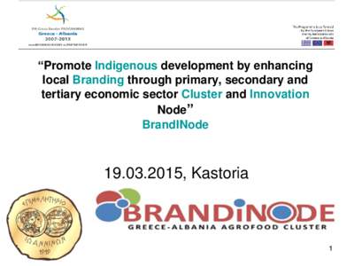 “Promote Indigenous development by enhancing local Branding through primary, secondary and tertiary economic sector Cluster and Innovation Node” BrandINode