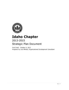 Idaho Chapter[removed]Strategic Plan Document First Draft: October 9, 2012 Prepared by Lisa Whited, Organizational Development Consultant