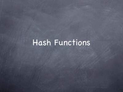 Hash Functions  Hash Functions Lecture 10  Hash Functions