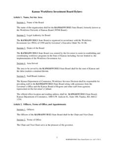 Kansas Workforce Investment Board Bylaws Article 1. Name, Service Area Section 1. Name of the Board The name of the organization shall be the KANSASWORKS State Board, formerly known as the Workforce Network of Kansas Boa