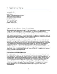 2 CONSUMERS February 26, 2014 Jane Pearse Director, Financial Institutions Division Financial Sector Policy Branch Department of Finance Canada