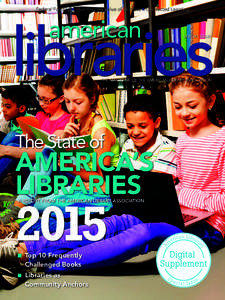 Federal Funding n Asserting the Value of Libraries n Connected Learning  SPECIAL ISSUE THE MAGAZINE OF THE AMERICAN LIBRARY ASSOCIATION