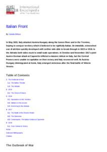 Italian Front By Vanda Wilcox In May 1915, Italy attacked Austria-Hungary along the Isonzo River and in the Trentino, hoping to conquer territory which it believed to be rightfully Italian. An immobile, entrenched war of