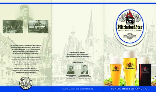 BIS IN DIE 60ER JAHRE DES VERGANGENEN JAHRHUNDERTS WURDE DAS BIER IM BRAUHAUS IN DER MICHELSTÄDTER ALTSTADT GEBRAUT. DORT IST AUCH HEUTE NOCH DIE BRAUEREIGASTSTÄTTE „ZUM DEUTSCHEN HAUS“, EIN RESTAURANT MIT REGIONAL