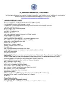 List of Approved Pre-Kindergarten Curricula[removed]The following comprehensive curricula have submitted a crosswalk of their curriculum with our Early Learning Developmental Standards (TN-ELDS). For more information abo