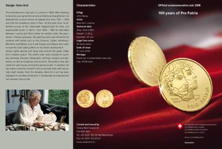 Design: Hans Erni  Characteristics Official commemorative coin 2009
