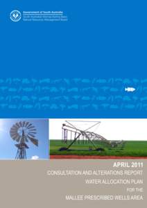 APRIL 2011 CONSULTATION AND ALTERATIONS REPORT WATER ALLOCATION PLAN FOR THE  MALLEE PRESCRIBED WELLS AREA