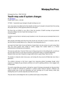 Winnipeg Free Press - PRINT EDITION  Youth may vote if system changes By: Mia Rabson Posted: June[removed], 1:00 AM