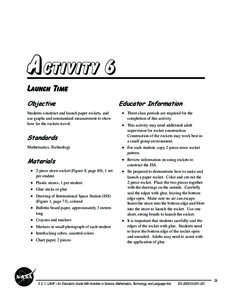 Activity 6 Launch Time Objective Students construct and launch paper rockets, and use graphs and nonstandard measurement to show how far the rockets travel.
