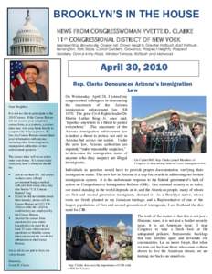 BROOKLYN’S IN THE HOUSE NEWS FROM CONGRESSWOMAN YVETTE D. CLARKE 11th CONGRESSIONAL DISTRICT OF NEW YORK Representing: Brownsville, Ocean Hill, Crown Heights, Greater Flatbush, East Flatbush, Kensington, Park Slope, Ca