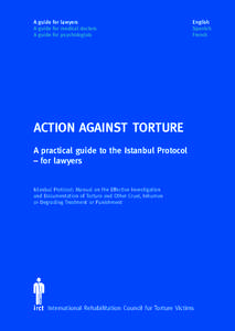 Human rights instruments / Violence / International Rehabilitation Council for Torture Victims / Istanbul Protocol / Human Rights Foundation of Turkey / Physicians for Human Rights / Institute of Therapy and Investigation / Bangladesh Rehabilitation Centre for Trauma Victims / Ethics / Torture / Law