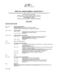 Must we rebuild Québec universities ?  A Colloquium organized by the Fédération québécoise des professeures et professeurs d’université With Honorary Chair, Professor Guy Rocher NOVEMBER 6 & 7, 2008