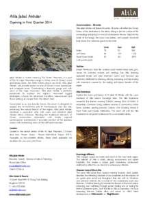 Alila Jabal Akhdar Opening in First Quarter 2014 Accommodation – 86 suites Alila Jabal Akhdar will feature 86 suites. All suites will reflect the Omani history of the destination in the décor, taking in the rich cultu