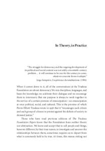 In Theory, in Practice  “The struggle for democracy and the ongoing development of its political and social content was not solely a twentieth-century problem… it will continue to be one for the century to come, what