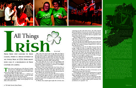A few days before an intercollegiate dance competition, the Celtic Cardinals preview their dance performances at the Pryz (photos left and right). Students show their Irish spirit at a Gaels event (photo center). All Thi