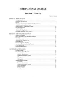 INTERNATIONAL COLLEGE TABLE OF CONTENTS PAGE NUMBER GENERAL INFORMATION History, Accreditation . . . . . . . . . . . . . . . . . . . . . . . . . . . . . . . . . . . . . . . . . . . . . . . . . . . . . . . 4