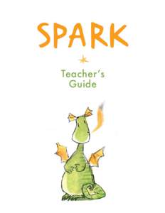 * Teacherʼs Guide Spark Activity Guide