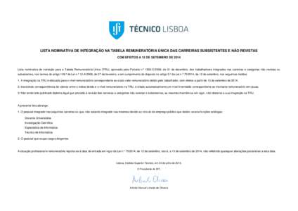 LISTA NOMINATIVA DE INTEGRAÇÃO NA TABELA REMUNERATÓRIA ÚNICA DAS CARREIRAS SUBSISTENTES E NÃO REVISTAS COM EFEITOS A 13 DE SETEMBRO DE 2014 Lista nominativa de transição para a Tabela Remuneratória Única (TRU), 