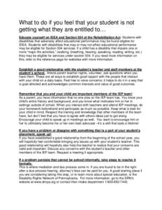 What to do if you feel that your student is not getting what they are entitled to… Educate yourself on IDEA and Section 504 of the Rehabilitation Act- Students with disabilities that adversely affect educational perfor