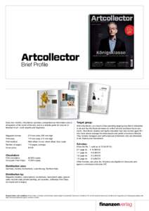 Brief Profile  Every two months, Artcollector provides comprehensive information about all aspects of the world of the arts, and is a reliable guide for anyone interested in art – both experts and beginners. Magazine f