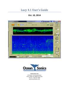 Lucy 4.1 User’s Guide Oct. 10, 2014 Ocean Sonics Ltd. Hill House, 11 Lornevale Road, Great Village, NS, B0M 1L0 Canada
