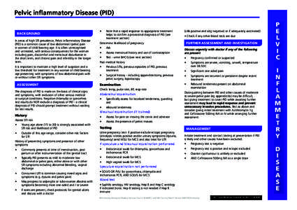 Pelvic inﬂammatory Disease (PID) BACKGROUND In areas of high STI prevalence, Pelvic inﬂammatory Disease (PID) is a common cause of low abdominal / pelvic pain in women of child bearing age. It is often unrecognised a