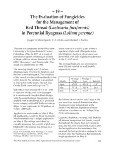 ~ 19 ~ The Evaluation of Fungicides for the Management of Red Thread (Laetisaria fuciformis) in Perennial Ryegrass (Lolium perenne) Joseph W. Rimelspach, T. E. Hicks, and Michael J. Boehm