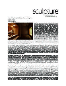 Dendroids, Replicants, and Sculpture Machines: Roxy Paine Jonathan Goodman October 2014 Issue Sculpture Magazine Roxy Paine has won considerable attention from the art world for various bodies of work, including stainles
