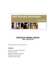 ASX Full-year information 30 June 2008 NEWCREST MINING LIMITED ABN: [removed]