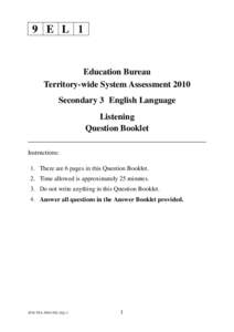 9 E L 1  Education Bureau Territory-wide System Assessment 2010 Secondary 3 English Language Listening